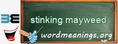 WordMeaning blackboard for stinking mayweed